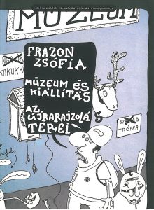 Frazon Zsófia: Múzeum és kiállítás. Az újrarajzolás terei – 2011
